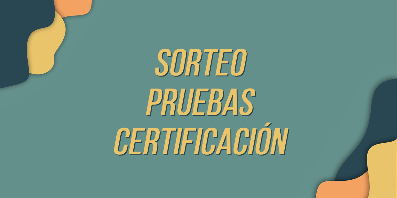 Sorteo pruebas certificación 25-26