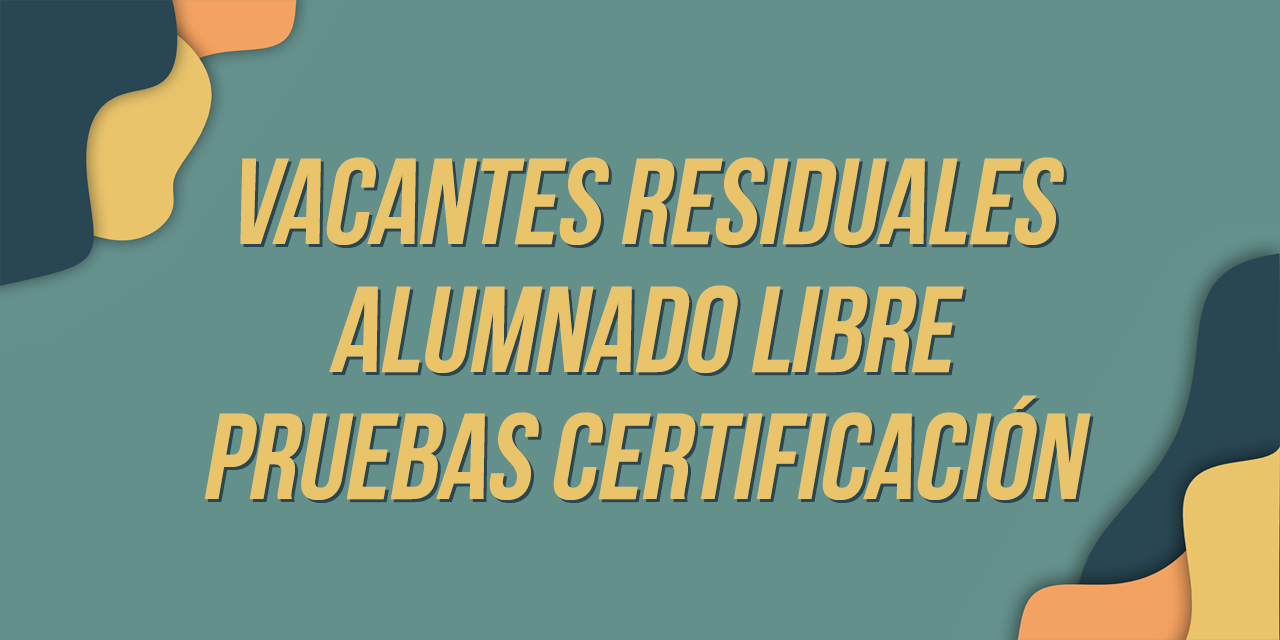Vacantes residuales para pruebas certificación 25-26