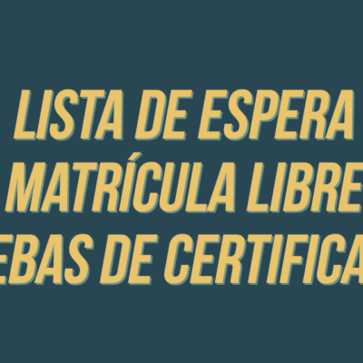 Lista de espera de alumnado libre para las pruebas de certificación