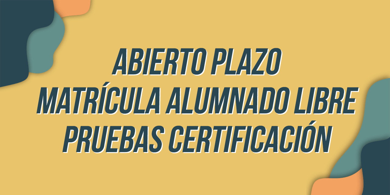 Abierto el plazo de matrícula del alumnado libre en pruebas de certificación