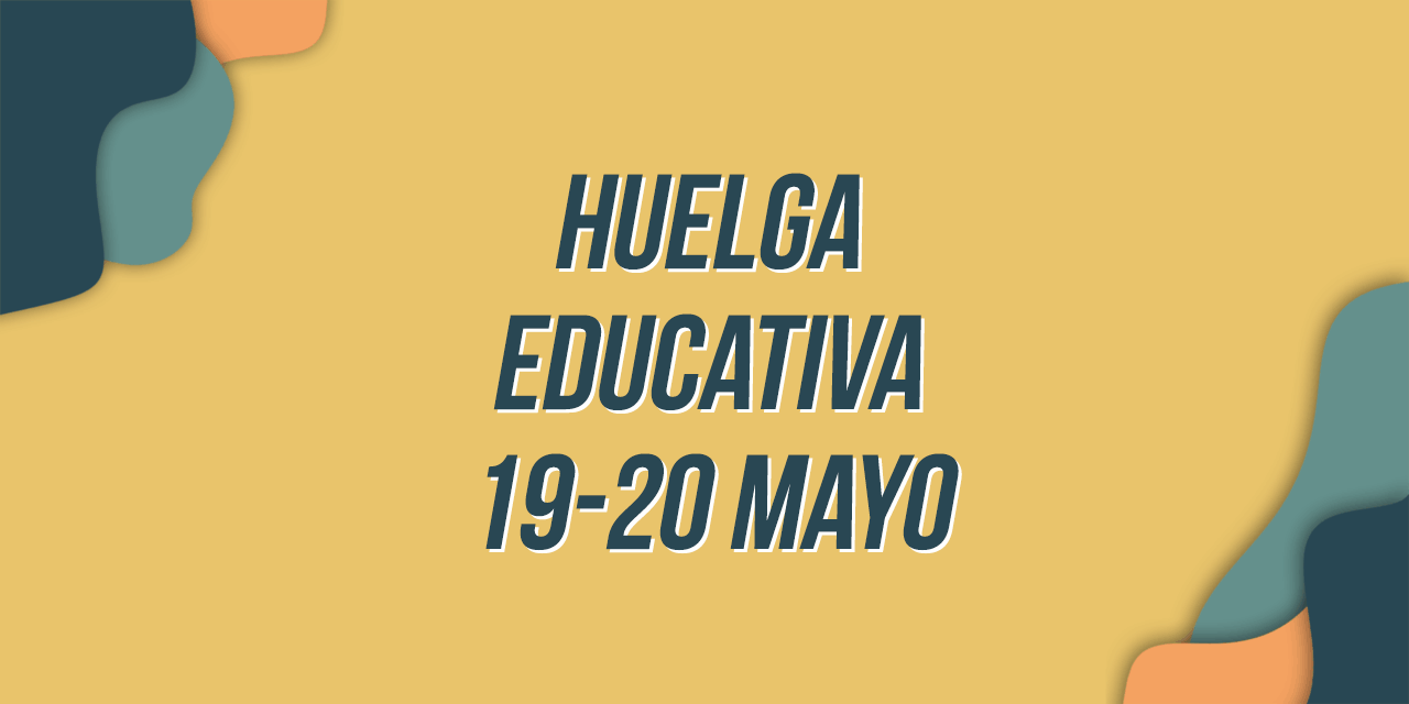 Huelga educativa 19 y 20 de mayo